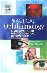 Practical Ophthalmology: A Survival Guide for Doctors and Optometrists