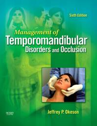 Management of Temporomandibular Disorders and Occlusion, 6th Edition