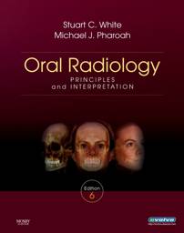 Oral Radiology, International Edition, 6th Edition: Principles and Interpretation