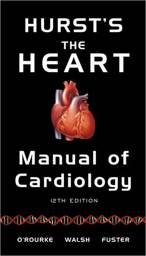 Hurst's the Heart Manual of Cardiology, 12th edition