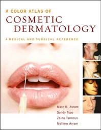 Color Atlas of Cosmetic Dermatology: A Medical and Surgical Reference, 1st edition