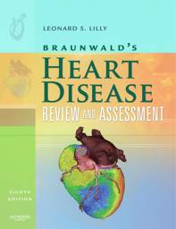Braunwald's Heart Disease Review and Assessment, 8th Edition