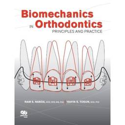 Biomechanics in Orthodontics: Principles and Practice