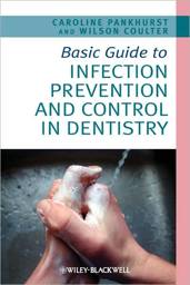 Basic Guide to Infection Prevention and Control in Dentistry / Edition 1
