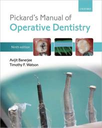 Pickard's Manual of Operative Dentistry, 9th Edition