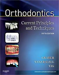 Orthodontics, 5th edition: Current Principles and Techniques