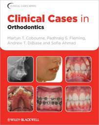 Clinical Cases in Orthodontics, 1st Edition