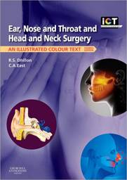 Ear, Nose and Throat and Head and Neck Surgery, 4th Edition: An Illustrated Colour Text
