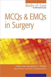 MCQs and EMQs in Surgery: A Bailey & Love Companion Guide