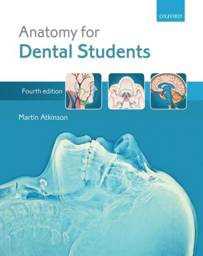 Anatomy for Dental Students, fourth edition