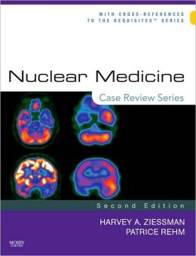 Nuclear Medicine, 2nd Edition: Case Review Series