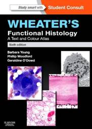 Wheater's Functional Histology, International Edition, 6th Edition: A Text and Colour Atlas