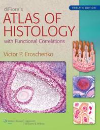 diFiore's Atlas of Histology: with Functional Correlations, Edition 12, International Edition