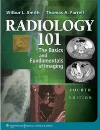Radiology 101: The Basics & Fundamentals of Imaging, 4th Edition