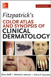Fitzpatricks Color Atlas and Synopsis of Clinical Dermatology, Seventh Edition