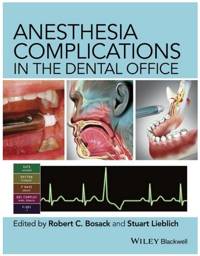 Anesthesia Complications in the Dental Office 1st Edition