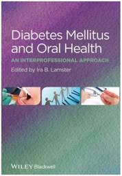 Diabetes Mellitus and Oral Health: An Interprofessional Approach, 1st Edition