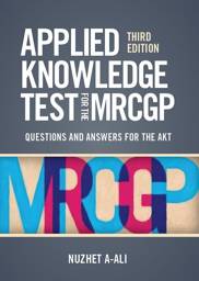 Applied Knowledge Test for the MRCGP, 3rd edition: Questions and Answers for the AKT