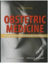 Obstetric Medicine: Management of Medical Disorders in Pregnancy, 6th edition (Complications of Pregnancy (Cherry & Merkatz's)) 6th Edition