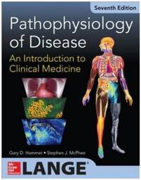 Pathophysiology of Disease: An Introduction to Clinical Medicine, 7th edition