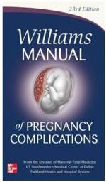 Williams Manual of Pregnancy Complications, 23rd edition