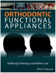 Orthodontic Functional Appliances: Theory and Practice, 1st Edition