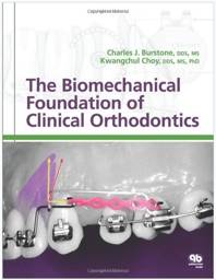 The Biomechanical Foundation of Clinical Orthodontics, 1st Edition