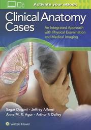 Clinical Anatomy Cases: An Integrated Approach with Physical Examination and Medical Imaging, 1st Edition