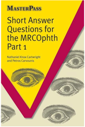 Short Answer Questions for the MRCOphth Part 1, 1st Edition