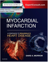 Myocardial Infarction: A Companion to Braunwald's Heart Disease, 1st Edition