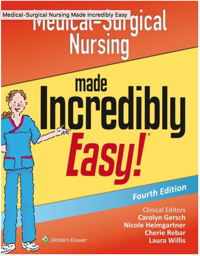 Medical-Surgical Nursing Made Incredibly Easy, 4th edition