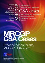 MRCGP CSA Cases: Practice CSA Cases and Communication Skills for the MRCGP CSA Exam, 1st Edition