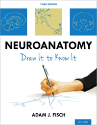 Neuroanatomy: Draw It to Know It, 3rd Edition