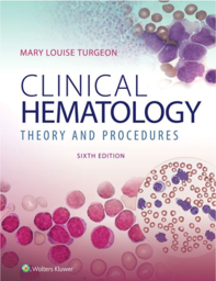 Clinical Hematology: Theory and Procedures, 6th Edition