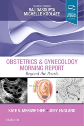 Obstetrics & Gynecology Morning Report: Beyond the Pearls, 1st Edition