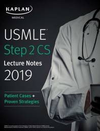 USMLE Step 2 CS Lecture Notes 2019: Patidnet Cases + Proven Strategies