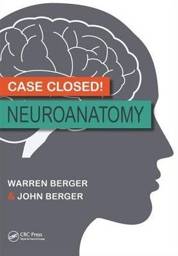 Case Closed! Neuroanatomy, 1st Edition