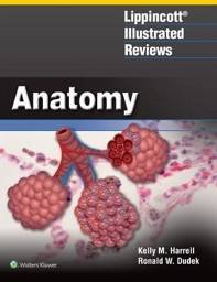 Lippincott® Illustrated Reviews: Anatomy, 1st Edition, International Edition