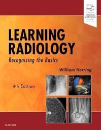 Learning Radiology: Recognizing the Basics, 4th Edition