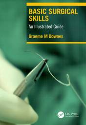 Basic Surgical Skills
An Illustrated Guide