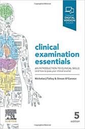 Clinical Examination Essentials: An Introduction to Clinical Skills (and How to Pass Your Clinical Exams), 5th Edition