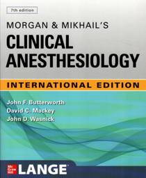 Morgan And Mikhail's Clinical Anesthesiology