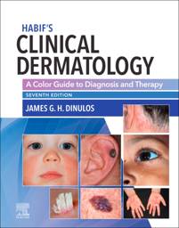 Habif's Clinical Dermatology: A Color Guide to Diagnosis and Therapy, 7th Edition