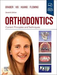 Orthodontics, 4th Edition: Current Principles and Techniques
