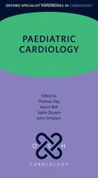 Paediatric Cardiology (Oxford Specialist Handbooks in Cardiology)