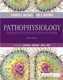 Pathophysiology: The Biologic Basis for Disease in Adults and Children, 8th Edition