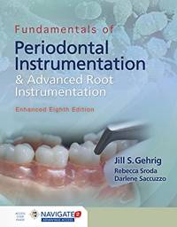 Fundamentals of Periodontal Instrumentation and Advanced Root Instrumentation, Enhanced 8th Edition